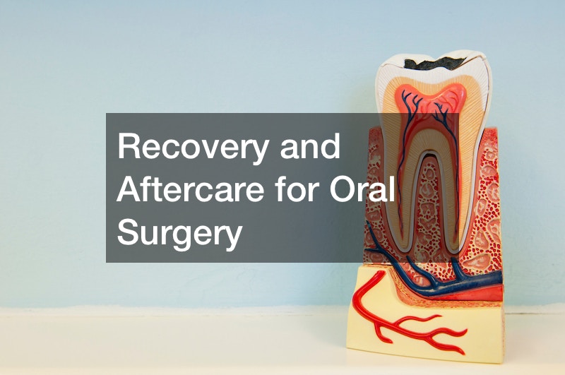 Recovery and Aftercare for Oral Surgery Best Dentist Directory