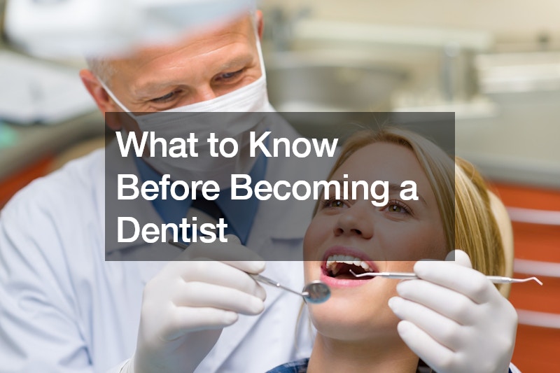 What to Know Before Becoming a Dentist