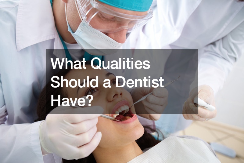 What Qualities Should a Dentist Have?