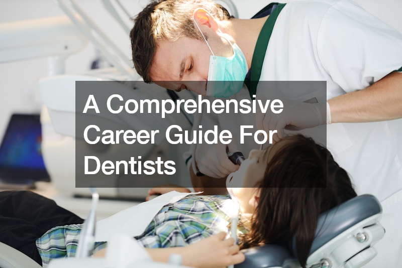 A Comprehensive Career Guide For Dentists