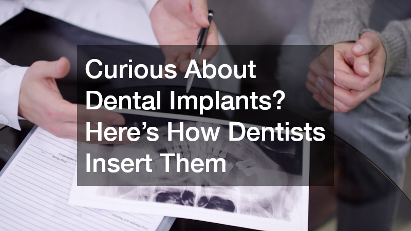 Curious About Dental Implants? Heres How Dentists Insert Them
