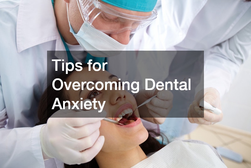 Tips for Overcoming Dental Anxiety