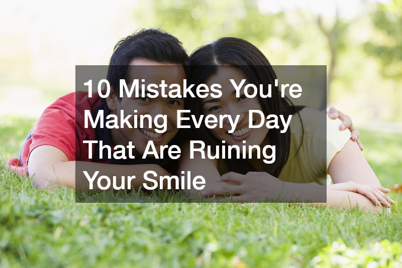 10 Mistakes Youre Making Every Day That Are Ruining Your Smile