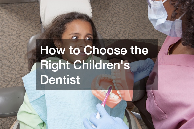 How to Choose the Right Childrens Dentist