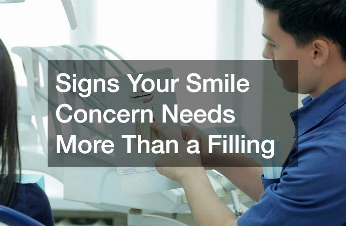 Signs Your Smile Concern Needs More Than a Filling